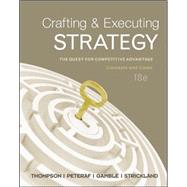 Crafting & Executing Strategy: The Quest for Competitive Advantage:  Concepts and Cases by Thompson, Arthur; Peteraf, Margaret; Gamble, John; Strickland III, A. J., 9780078112720