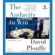 The Audacity to Win The Inside Story and Lessons of Barack Obama's Historic Victory by Plouffe, David; Davies, Erik, 9780143142720