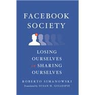 Facebook Society by Simanowski, Roberto; Gillespie, Susan H., 9780231182720
