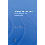 The Gulf And The West by Cordesman, Anthony H., 9780367292720