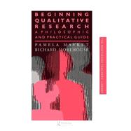 Beginning Qualitative Research: A Philosophical and Practical Guide by Morehouse; Richard, 9780750702720