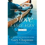 The 5 Love Languages for Men Tools for Making a Good Relationship Great by Chapman, Gary D.; Southern, Randy E, 9780802412720
