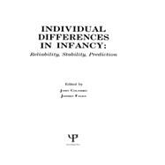 individual Differences in infancy: Reliability, Stability, and Prediction by Colombo,John;Colombo,John, 9781138882720