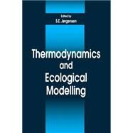 Thermodynamics and Ecological Modelling by Jorgensen; Sven E., 9781566702720