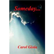 Someday... by Hendricks, Vincent F.; Gioia, Carol, 9781598242720