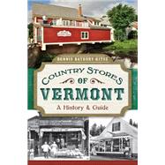 Country Stores of Vermont by Bathory-kitsz, Dennis, 9781626192720