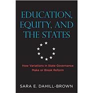 Education, Equity, and the States by Dahill-brown, Sara E., 9781682532720