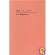 Between Slavery and Freedom : Philosophy and American Slavery by McGary, Howard; Lawson, Bill E., 9780253332721