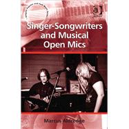 Singer-Songwriters and Musical Open Mics by Aldredge,Marcus, 9781409442721