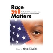 Race Still Matters by Kiuchi, Yuya, 9781438462721