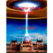 The War of the Worlds by Wells, H. G., 9781466322721