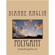 Polygamy by Anglin, Dianne, 9781500802721