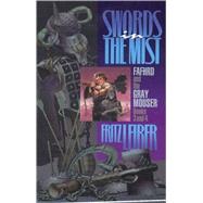 Swords in the Mist : Swords Against Wizardy: Fafhrd And the Gray Mouser, Books 3 And 4 by Leiber, Fritz, 9781596872721