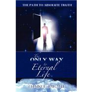 The Only Way to Eternal Life by Bah, Chaikou, 9781600342721