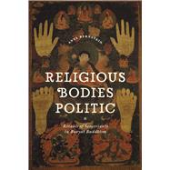 Religious Bodies Politic by Bernstein, Anya, 9780226072722