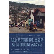 Master Plans and Minor Acts by Shakirah E. Hudani, 9780226832722