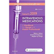 Gahart's Intravenous Medications 2019 by Gahart, Betty L., R.N.; Nazareno, Adrienne R.; Ortega, Meghan Q., R.N., 9780323612722