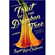 Fruit of the Drunken Tree by ROJAS CONTRERAS, INGRID, 9780385542722