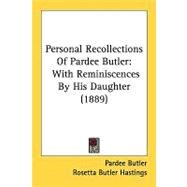 Personal Recollections of Pardee Butler : With Reminiscences by His Daughter (1889) by Butler, Pardee; Hastings, Rosetta Butler; Boggs, John, 9780548822722