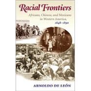 Racial Frontiers by De Leon, Arnoldo, 9780826322722
