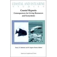 Coastal Hypoxia Consequences for Living Resources and Ecosystems by Rabalais, Nancy N.; Turner, R. Eugene, 9780875902722