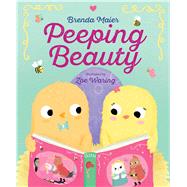 Peeping Beauty by Maier, Brenda; Waring, Zoe, 9781481472722