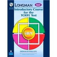 Longman Introductory Course for the TOEFL Test iBT Student Book (with Answer Key) with CD-ROM by Phillips, Deborah L., 9780134752723
