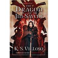 The Dragon of Jin-Sayeng by Villoso, K. S., 9780316532723