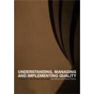 Understanding, Managing and Implementing Quality by Antony,Jiju;Antony,Jiju, 9780415222723