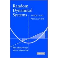 Random Dynamical Systems: Theory and Applications by Rabi Bhattacharya , Mukul Majumdar, 9780521532723