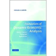 Foundations of Dynamic Economic Analysis: Optimal Control Theory and Applications by Michael R. Caputo, 9780521842723