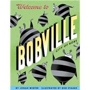 Welcome to Bobville City of Bobs by Winter, Jonah; Staake, Bob, 9780593122723