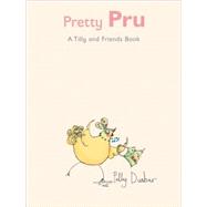 Pretty Pru A Tilly and Friends Book by Dunbar, Polly; Dunbar, Polly, 9780763642723