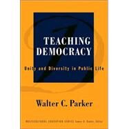 Teaching Democracy by Parker, Walter C., 9780807742723