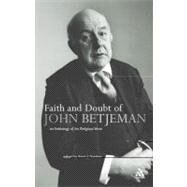 Faith and Doubt of John Betjeman An Anthology of his Religious Verse by Gardner, Kevin, 9780826482723