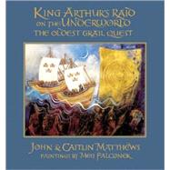 King Arthur's Raid on the Underworld by Matthews, Caitlin, 9780906362723