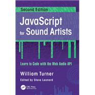 JavaScript for Sound Artists by William Turner; Steve Leonard, 9781032062723