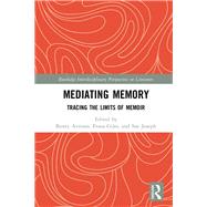 Mediating Memory: Tracing the Limits of Memoir by Avieson; Bunty, 9781138092723