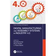 Digital Manufacturing and Assembly Systems in Industry 4.0 by Kumar, Kaushik; Zindani, Divya; Davim, J. Paulo, 9781138612723