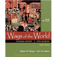 Ways of the World with Sources for AP* by Strayer, Robert W.; Nelson, Eric W., 9781319022723
