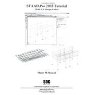 STAAD. Pro 2005 Tutorial (with U. S. Design Codes) by Hamad, Munir M., 9781585032723