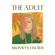 The Adult by Fischer, Bronwyn, 9781643752723