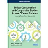 Ethical Consumerism and Comparative Studies Across Different Cultures by Al-a'ali, Ebtihaj Ahmed; Masmoudi, Meryem, 9781799802723