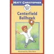 Centerfield Ballhawk by Christopher, Matt; Beier, Ellen, 9780316142724