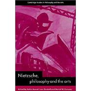 Nietzsche, Philosophy and the Arts by Edited by Salim Kemal , Ivan Gaskell , Daniel W. Conway, 9780521522724