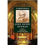 The Cambridge Companion to John Henry Newman by Edited by Ian Ker , Terrence Merrigan, 9780521692724