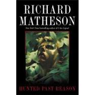 Hunted Past Reason by Matheson, Richard, 9780765302724