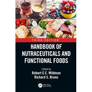 Handbook of Nutraceuticals and Functional Foods by Robert E.C. Wildman and Richard S. Bruno, 9781032122724