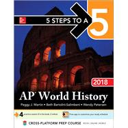 5 Steps to a 5: AP World History 2018, Edition by Martin, Peggy; Bartolini-Salimbeni, Beth; Peterson, Wendy, 9781259862724