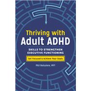 Thriving With Adult ADHD by Boissiere, Phil, 9781641522724